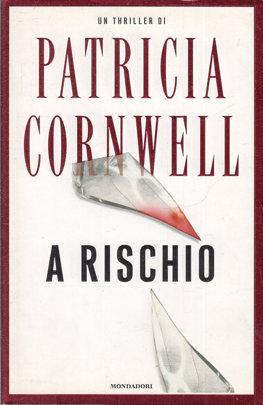 A RISCHIO - PATRICIA CORNWELL - MONDADORI OMNIBUS - CS- JXS81