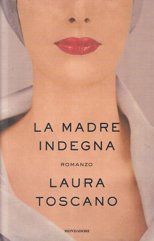LN2- LA MADRE INDEGNA - LAURA TOSCANO - MONDADORI OMNIBUS - CS - JXS69