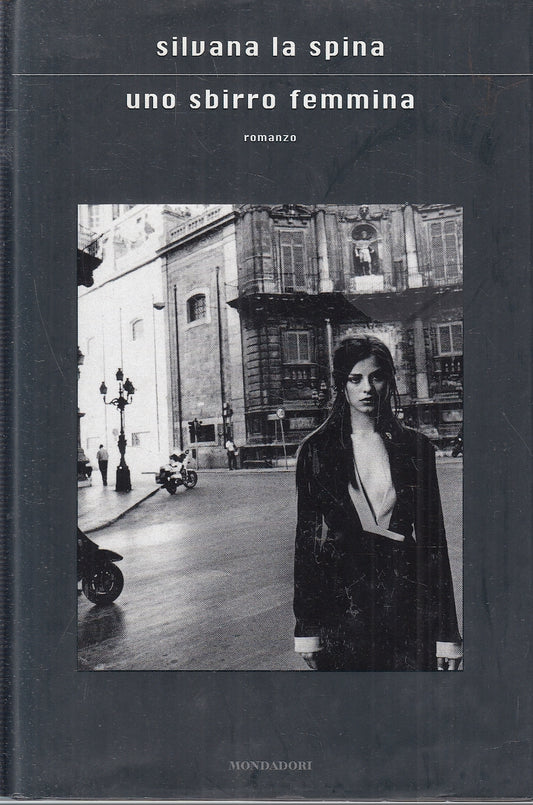 LN- UNO SBIRRO FEMMINA - SILVANA LA SPINA - MONDADORI --- 2007- CS- YFS258