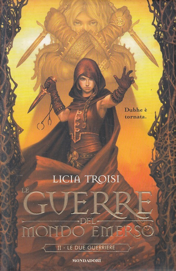 LN2- GUERRE DEL MONDO EMERSO II DUE GUERRIERE - TROISI - MONDADORI - CS - JXS211