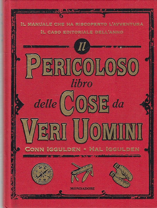 LZ- IL PERICOLOSO LIBRO COSE DA VERI UOMINI -- MONDADORI --- 2007 - C - YFS596