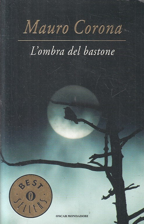 LN2- L'OMBRA DEL BASTONE - MAURO CORONA - MONDADORI BESTSELLERS - B - JXS210