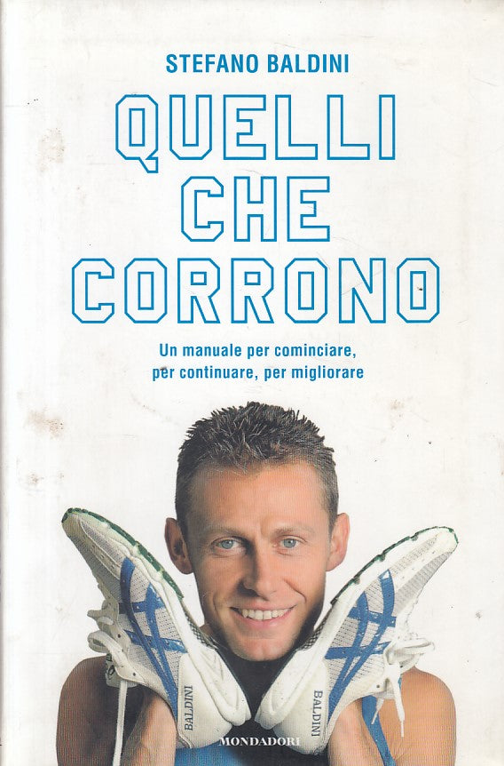 LZ- QUELLI CHE CORRONO MANUALE - BALDINI - MONDADORI --- 2007 - B - ZFS241