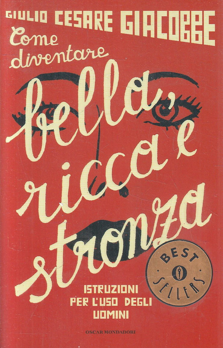 LN2- COME DIVENTARE BELLA, RICCA E STRONZA - GIACOBBE - MONDADORI - B - JXS316