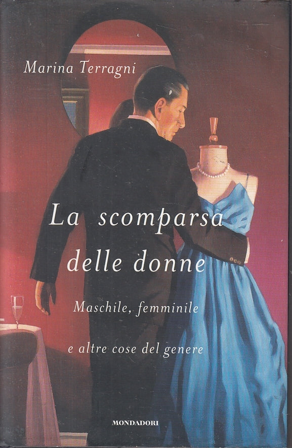 LN- LA SCOMPARSA DELLE DONNE - MARINA TERRAGNI - MONDADORI--- 2007- CS- ZFS202
