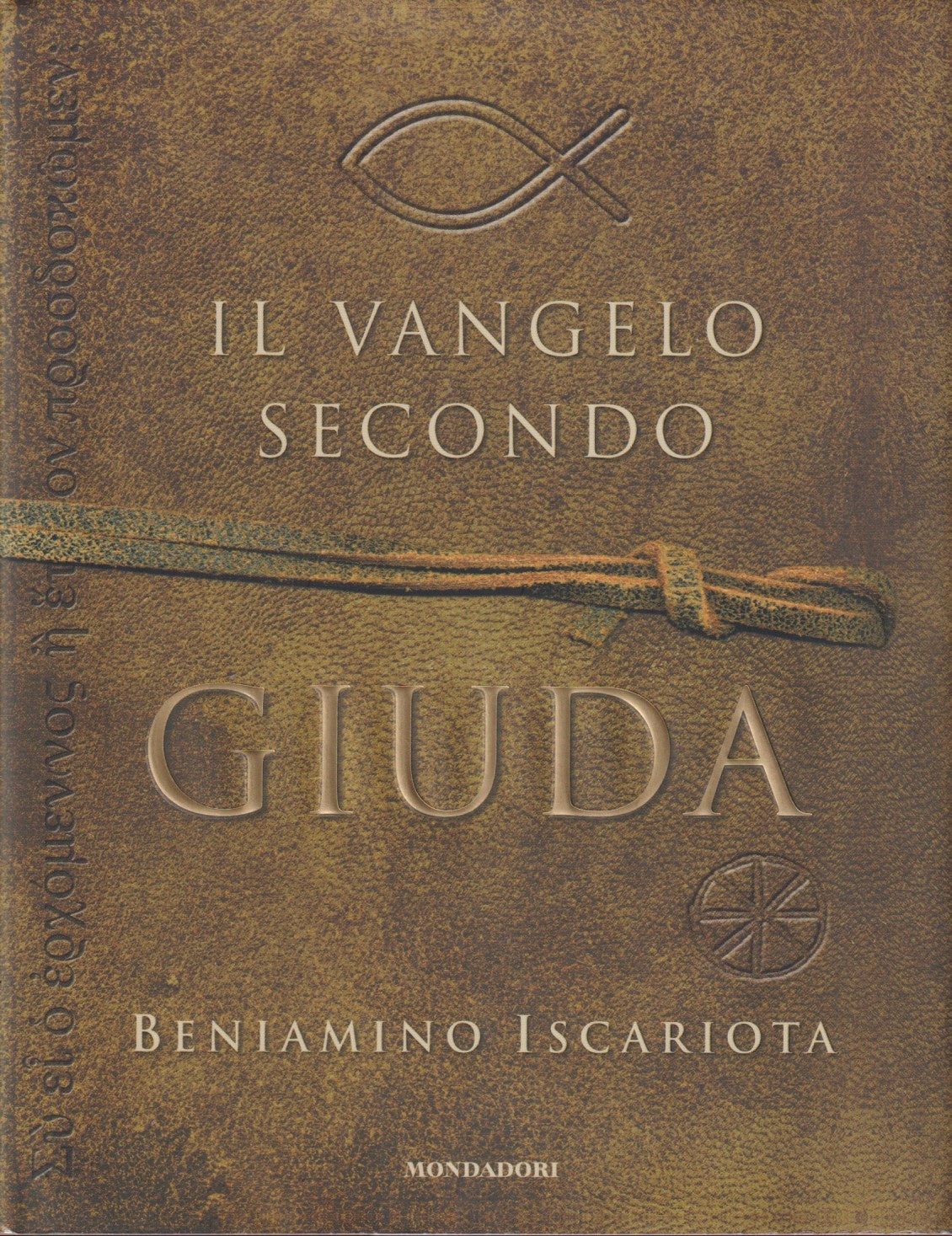Il vangelo secondo Giuda - Beniamino Iscariota - Mondadori - JXS18