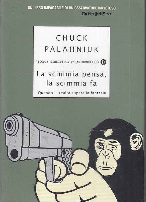 LN- LA SCIMMIA PENSA, FA- PALAHNIUK- MONDADORI- OSCAR PICCOLA BIBLIOTECA- B- XFS