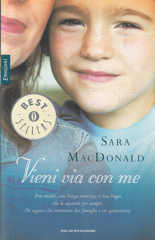 LN2- VIENI VIA CON ME - SARA MACDONALD - MONDADORI BESTSELLERS - B - JXS287