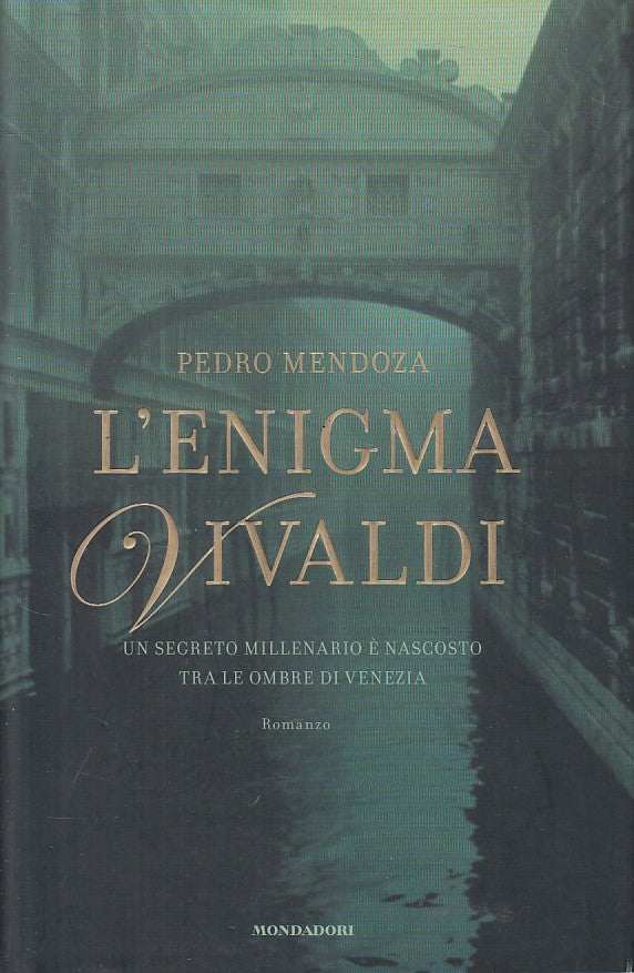 LN- L'ENIGMA VIVALDI - MENDOZA - MONDADORI - OMNIBUS- 1a ED.- 2007 - CS - ZFS428