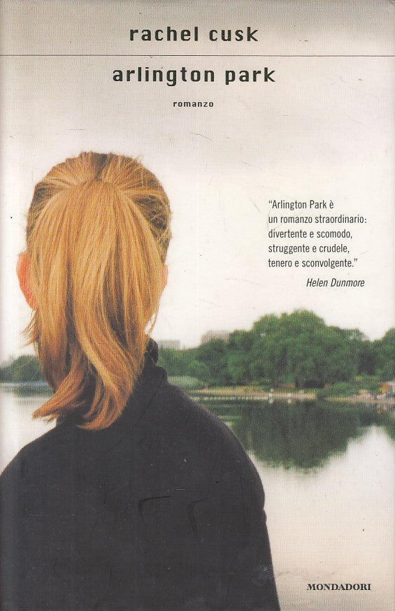 LN- ARLINGTON PARK - RACHEL CUSK - MONDADORI -- 1a ED. - 2007 - CS - YFS431