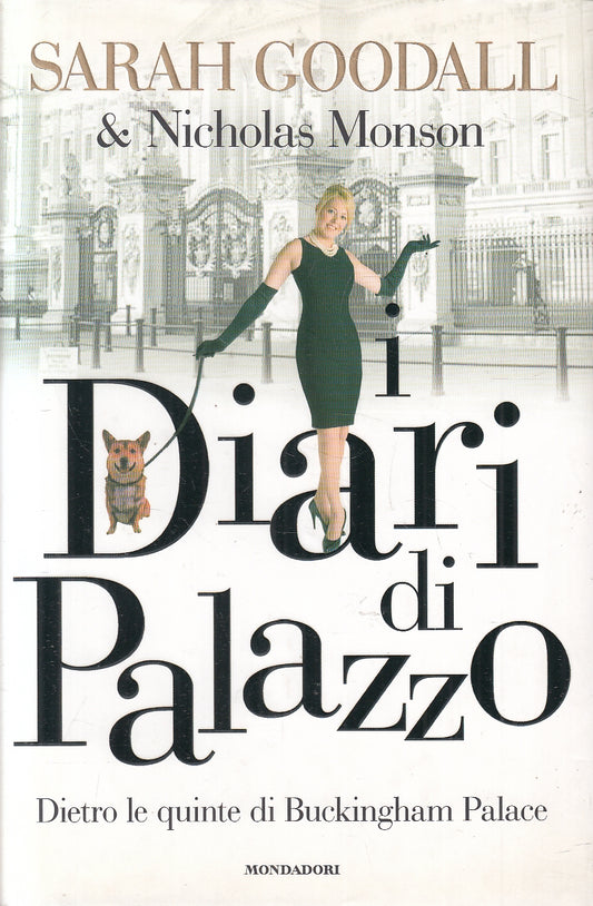 LN2- DIARI DI PALAZZO BUCKINGHAM PALACE - GOODALL MONSON - MONDADORI- CS- JXS147