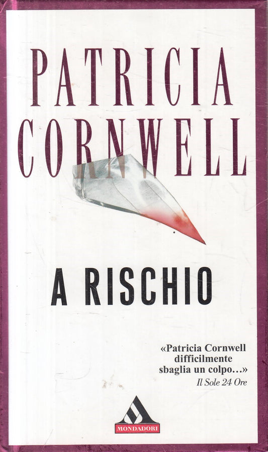 A rischio - Patricia Cornwell - Mondadori Miti - JXS330