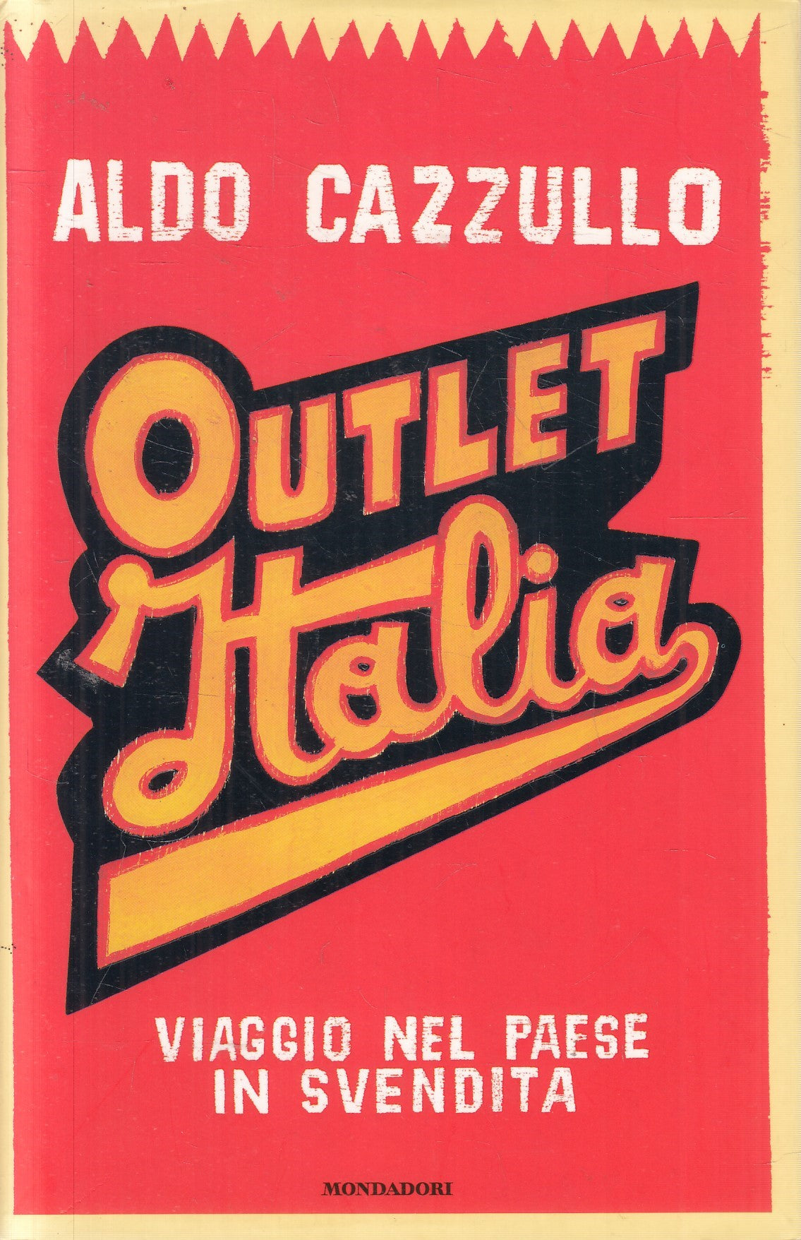 Outlet Italia paese in svendita - Aldo Cazzullo - Mondadori Frecce - JXS323