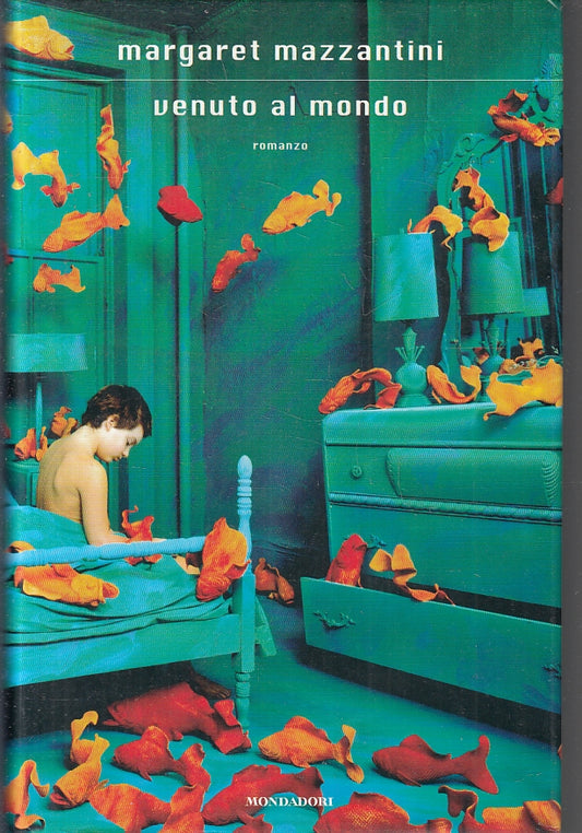 LN- VENUTO AL MONDO - MARGARET MAZZANTINI - MONDADORI --1a ED.- 2008- CS- ZFS225
