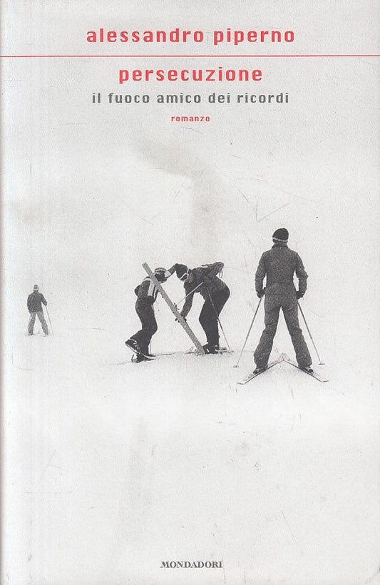 LN- PERSECUZIONE FUOCO AMICO RICORDI - PIPERNO - MONDADORI--- 2010 - CS - YFS200