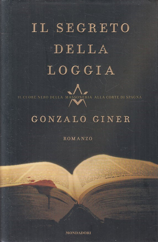 IL SEGRETO DELLA LOGGIA - GONZALO GINER - MONDADORI OMNIBUS - CS - JXS246