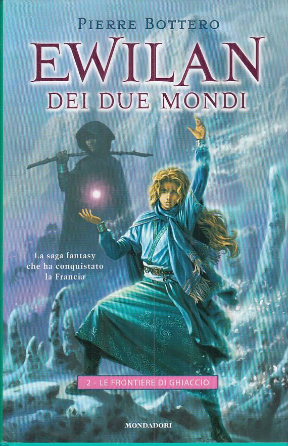 LN- EWILAN DEI DUE MONDI 2 FRONTIERE GHIACCIO -- MONDADORI--- 2008 - CS - YFS160