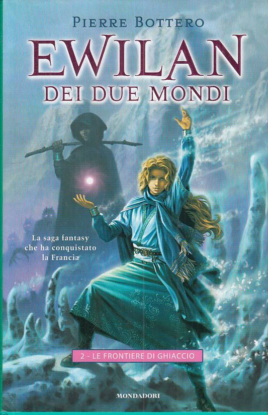 LN- EWILAN DEI DUE MONDI 2 FRONTIERE GHIACCIO -- MONDADORI--- 2008 - CS - YFS160