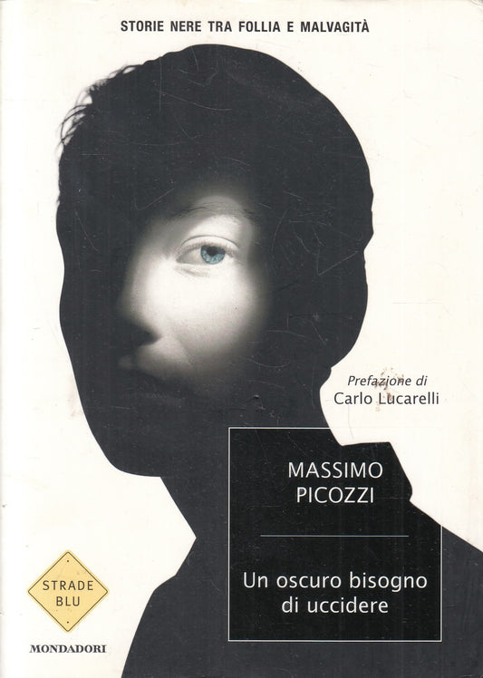 LN2- UN OSCURO BISOGNO DI UCCIDERE - PICOZZI - MONDADORI STRADE BLU - B - JXS211