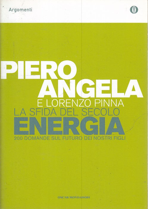 LZ- LA SFIDA DEL SECOLO ENERGIA- PIERO ANGELA PINNA- MONDADORI- OSCAR- B- ZFS187