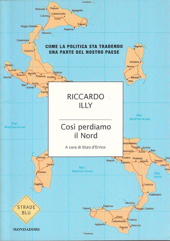 LS- COSI PERDIAMO IL NORD - ILLY - MONDADORI -- 1a ED. - 2008 - B - YFS270