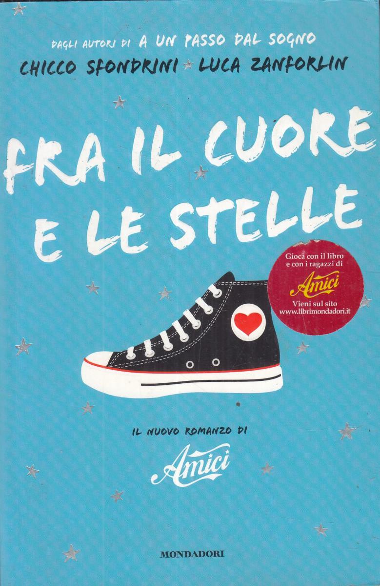LN2- FRA IL CUORE E LE STELLE AMICI - ZANFORLIN SFONDRINI - MONDADORI- B- JXS103