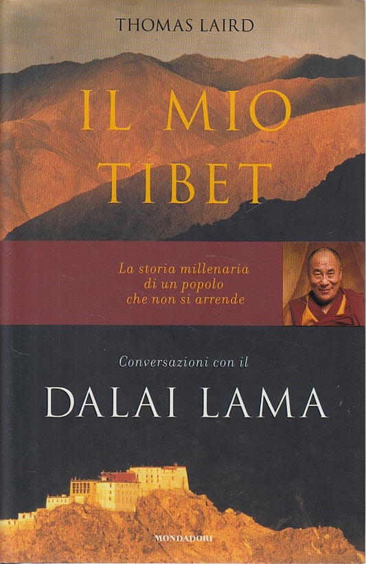 LS- IL MIO TIBET CONVERSAZIONI DALAI LAMA- LAIRD- MONDADORI--- 2008- CS - ZDS225