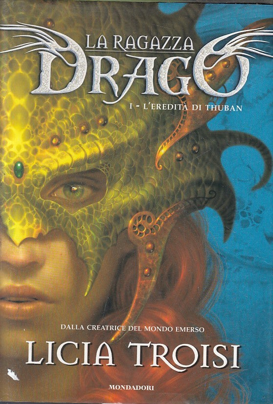 LN2- LA RAGAZZA DEL DRAGO EREDITA' DI THUBAN - TROISI - MONDADORI - CS - JXS214