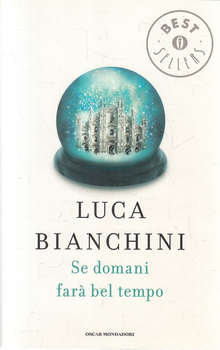 LN2- SE DOMANI FARA' BEL TEMPO - LUCA BIANCHINI - MONDADORI - B - JXS306