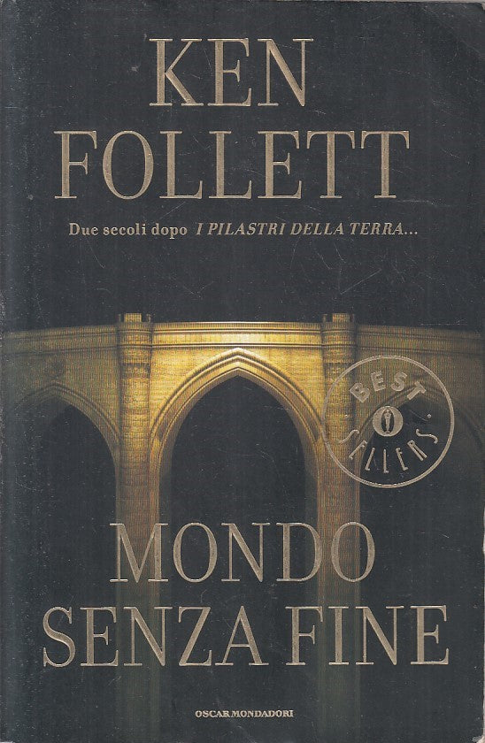 LN2- MONDO SENZA FINE - KEN FOLLETT - MONDADORI BESTSELLERS - B - JXS232
