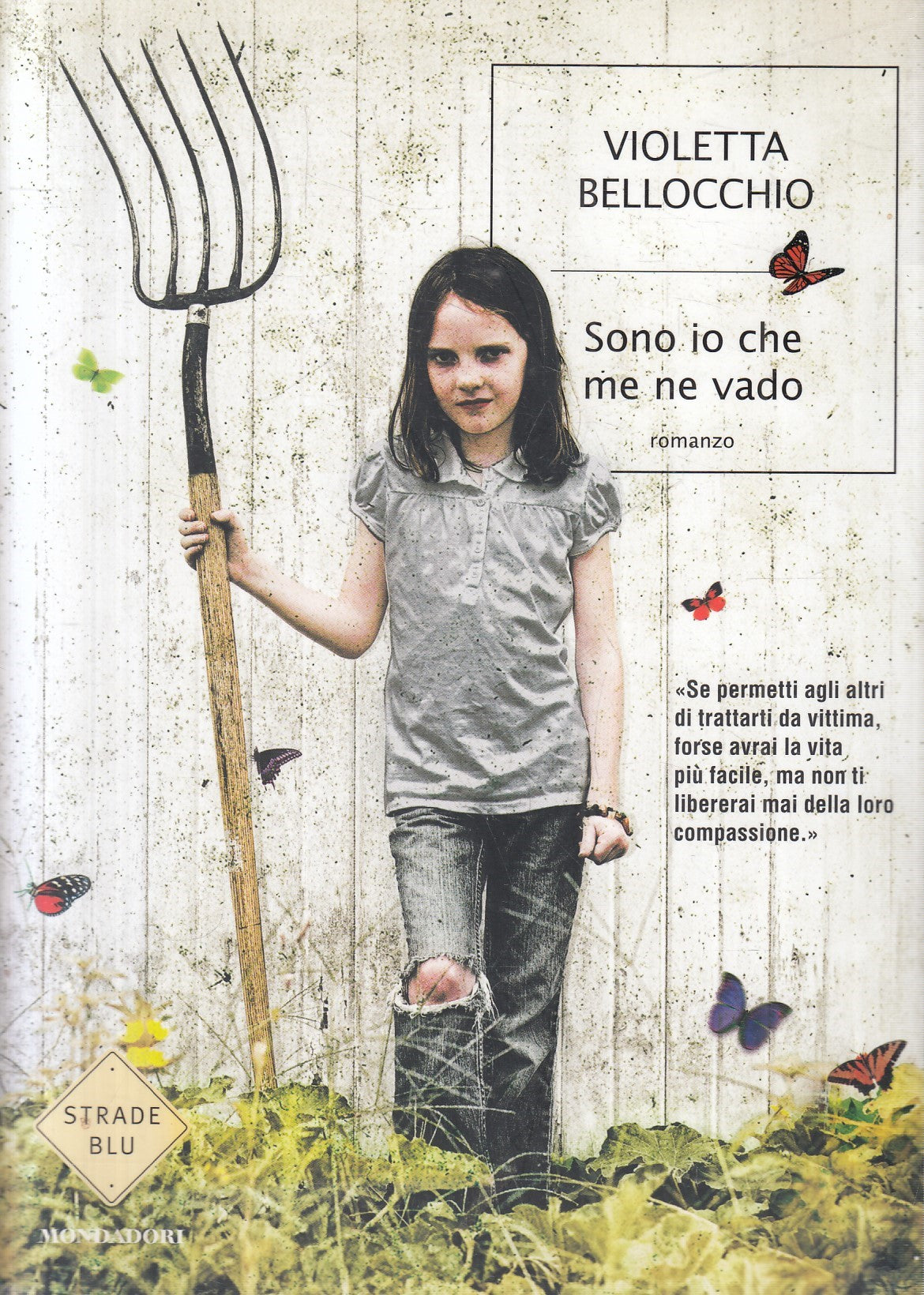 Sono io che me ne vado - Violetta Bellocchio - Mondadori Strade blu - JXS328