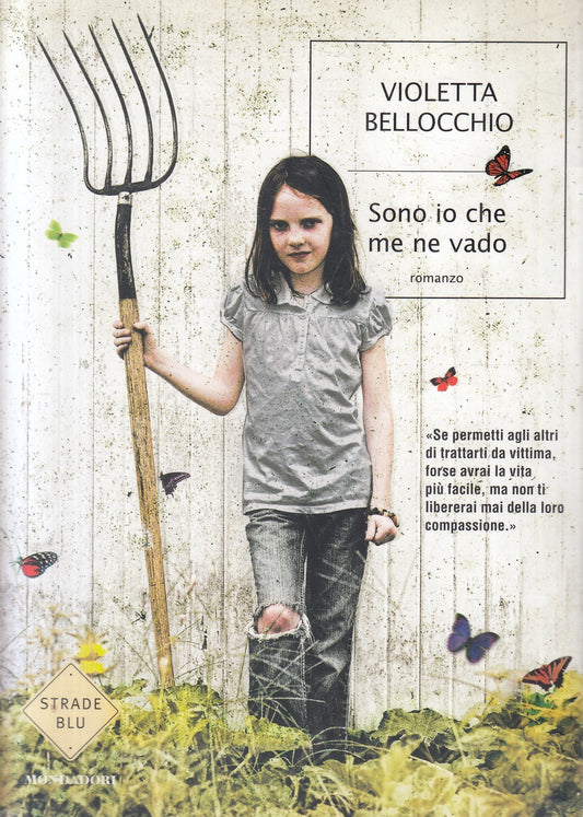 Sono io che me ne vado - Violetta Bellocchio - Mondadori Strade blu - JXS328