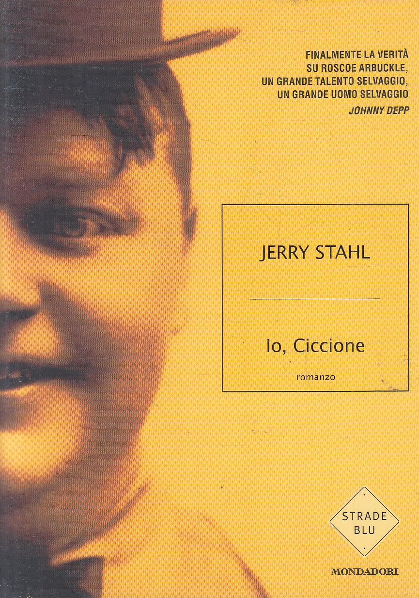LN- IO CICCIONE - JERRY STAHL - MONDADORI - STRADE BLU -- 2008 - B- YFS329