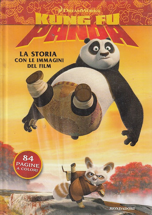 LB- KUNG FU PANDA LA STORIA CON LE IMMAGINI DEL FILM-- MONDADORI--- 2008- C- QDX
