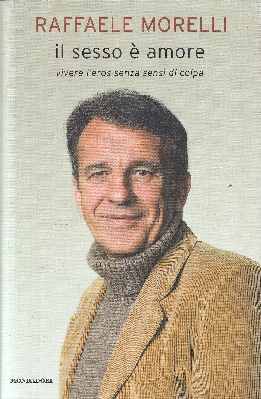 LN2- IL SESSO E' AMORE - RAFFAELE MORELLI - MONDADORI - CS - JXS214