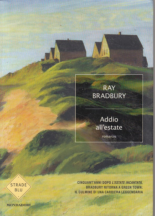 LN- ADDIO ALL'ESTATE - BRADBURY - MONDADORI -- 1a ED. - 2008 - B - ZFS394