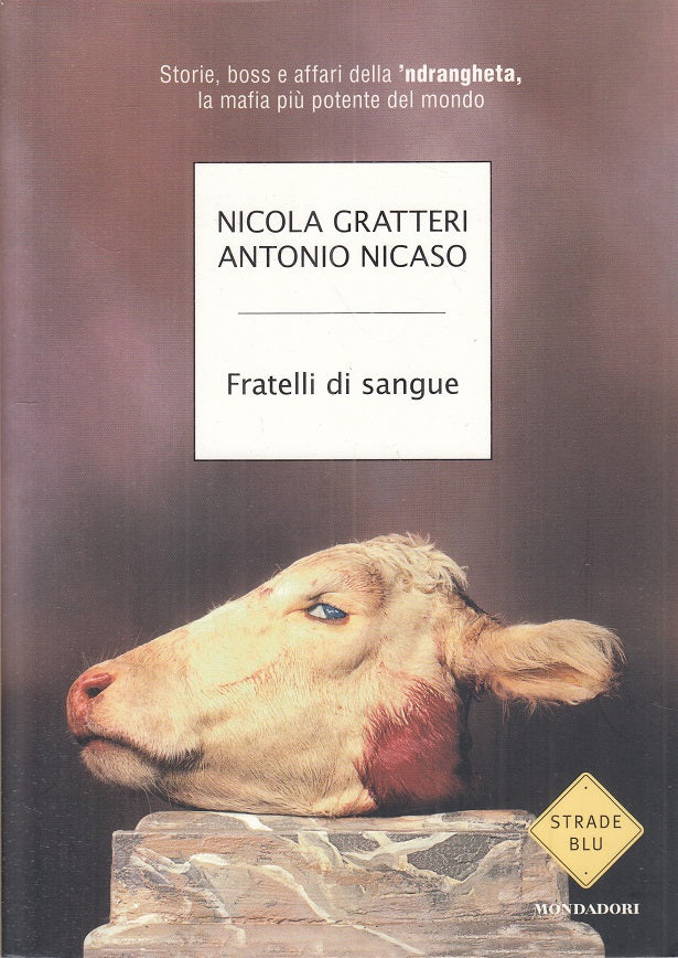 LS- FRATELLI DI SANGUE - FRATTERI NICASO - MONDADORI -- 1a ED.- 2009 - B - ZFS96