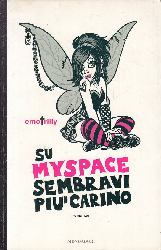 LN2- SU MYSPACE SEMBRAVI PIU' CARINO - EMO THRILLY - MONDADORI--- 2009 - B- JXS4