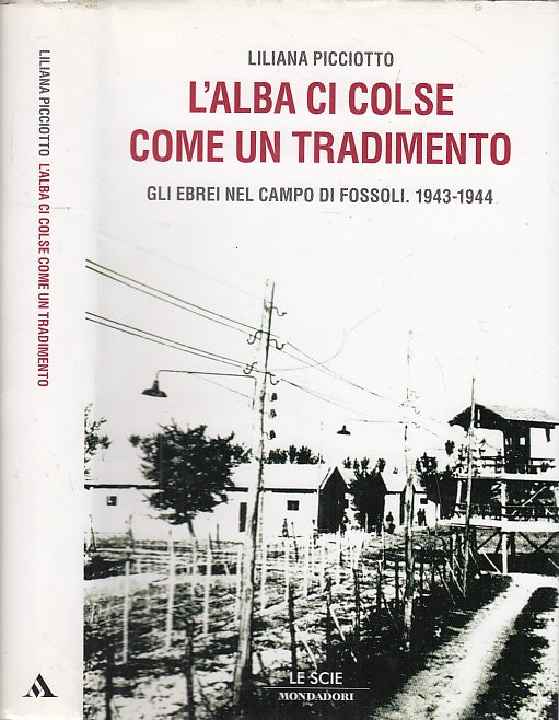 LS- L'ALBA CI COLSE COME UN TRADIMENTO - PICCIOTTO - MONDADORI--- 2010- CS- MLT4