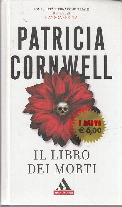 LN2- IL LIBRO DEI MORTI - PATRICIA CORNWELL - MONDADORI I MITI - C - JXS40