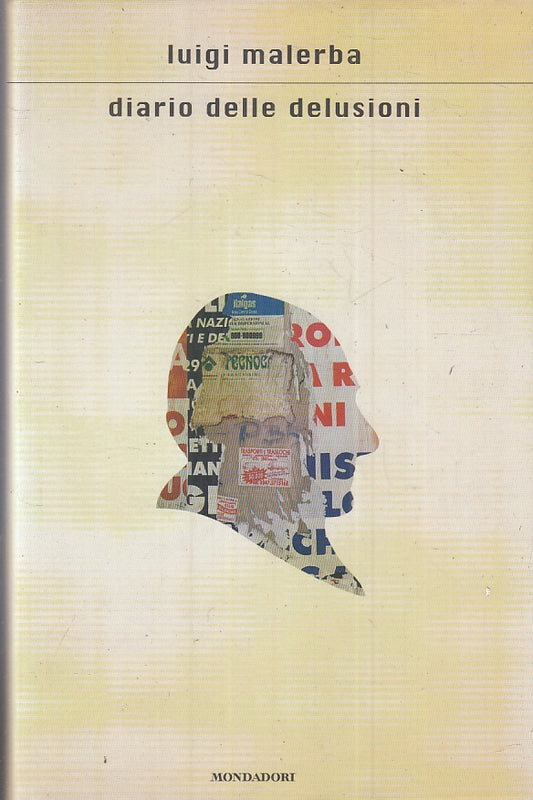 LN- DIARIO DELLE DELUSIONI - LUIGI MALERBA - MONDADORI --- 2009 - CS - ZFS116