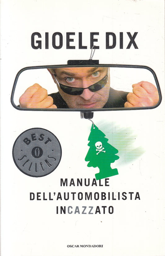 LN2- MANUALE DELL'AUTOMOBILISTA INCAZZATO - GIOELE DIX - MONDADORI - B - JXS123