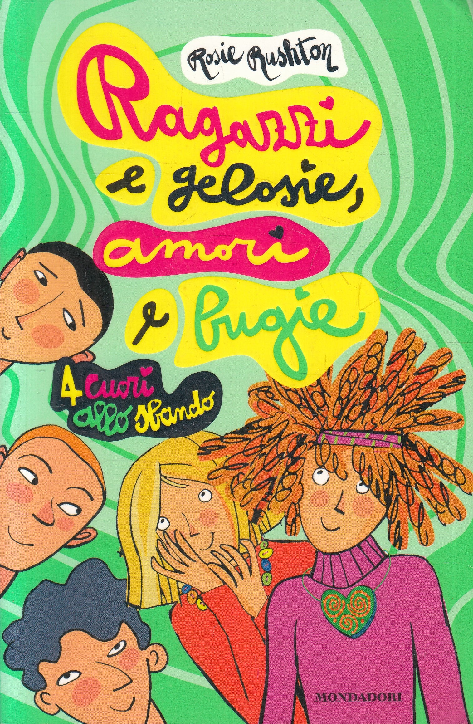 LN2- RAGAZZI E GELOSIE, AMORI E BUGIE - RUSHTON - MONDADORI - B - JXS238