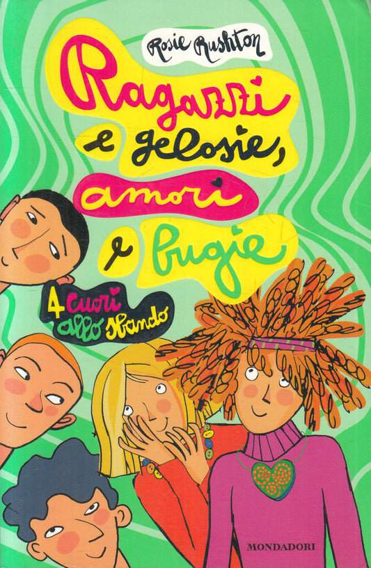 LN2- RAGAZZI E GELOSIE, AMORI E BUGIE - RUSHTON - MONDADORI - B - JXS238