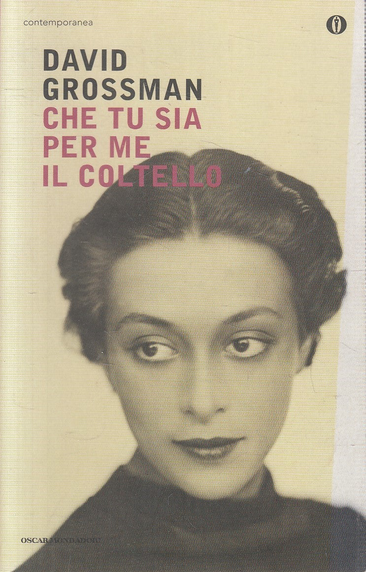Che tu sia per me il coltello- David Grossman- Mondadori Oscar Contemporanea-XFS