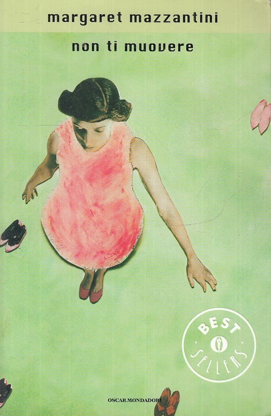 NON TI MUOVERE- MARGARET MAZZANTINI- MONDADORI- OSCAR BEST SELLERS- B-JXS25