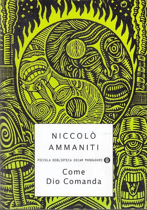 LN- COME DIO COMANDA- AMMANITI- MONDADORI- OSCAR PICCOLA BIBLIOTECA-- 2009-B-XFS