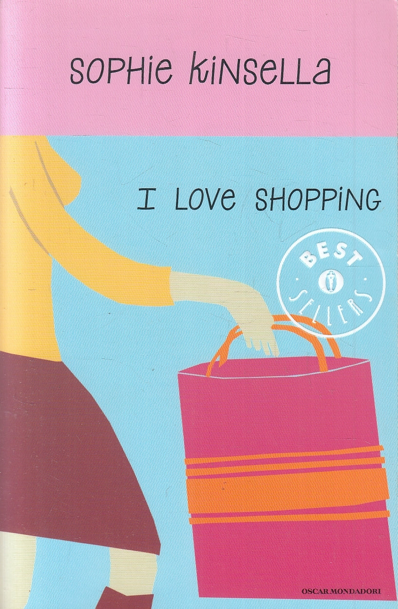 LN2- I LOVE SHOPPING - SOPHIE KINSELLA - MONDADORI BESTSELLERS - B - JXS8