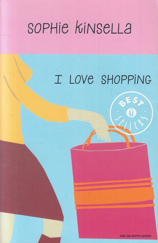 LN2- I LOVE SHOPPING - SOPHIE KINSELLA - MONDADORI BESTSELLERS - B - JXS8