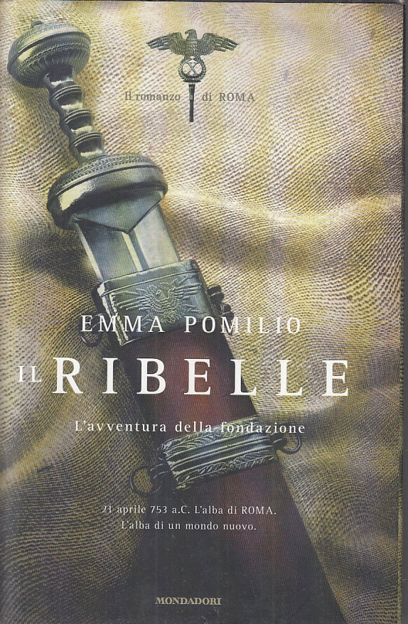 IL RIBELLE AVVENTURA FONDAZIONE- EMMA POMILIO- MONDADORI--- 2009- CS- ZFS476